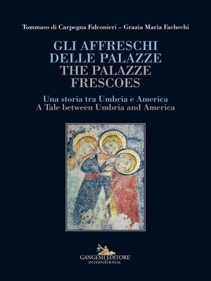 cover image of Gli affreschi delle Palazze / the Palazze frescoes